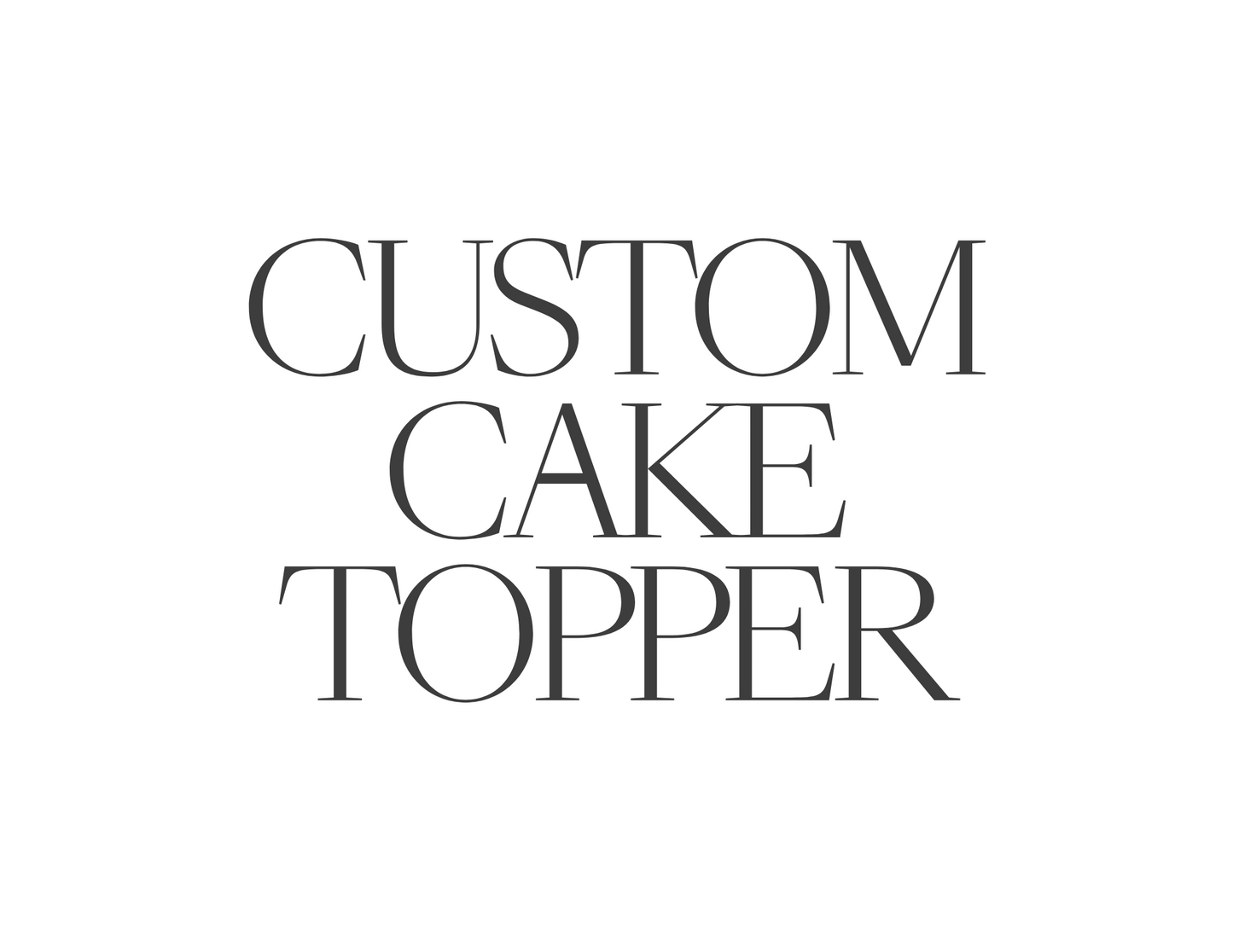 Custom Cake Topper Order